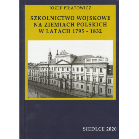 Szkolnictwo wojskowe na ziemiach polskich1795-1832